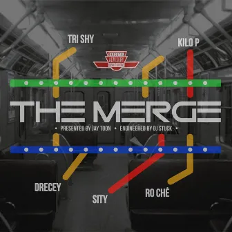 The Merge (16 Bars) [feat. Tri Shy, Kilo P, Drecey, Sity & Ro'che Dat Guy] by Jay Toon