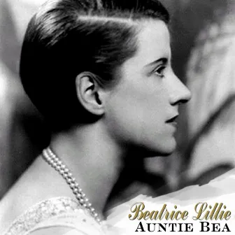 Auntie Bea by Beatrice Lillie