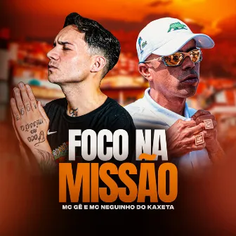 Foco na Missão by Mc Gê