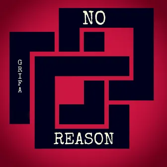 No Reason by Grifa