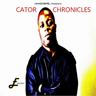 Cator Chronicles by Educator