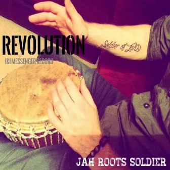 Revolution (I&I Messenger Record Presents) by Jah Roots Soldier