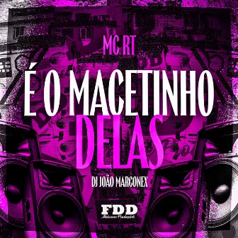 É O Macetinho Delas by MC RT