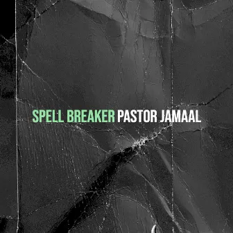 Spell Breaker by Pastor Jamaal