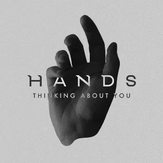 Thinking About You by HANDS