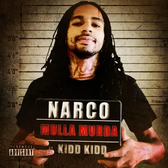 Narco (feat. Kidd Kidd) by Mulla Murda