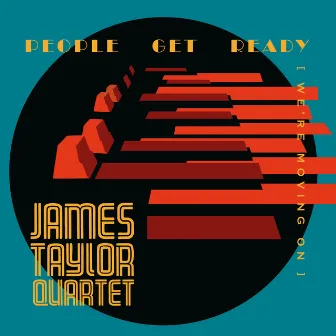 People Get Ready (We're Moving On) by James Taylor Quartet