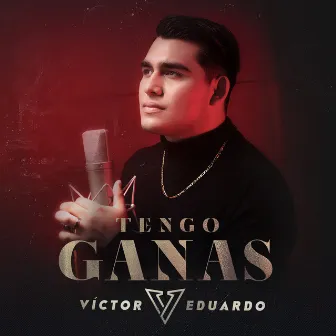 Tengo Ganas by Victor Eduardo