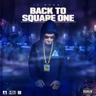 Back To Square One by J Dogg