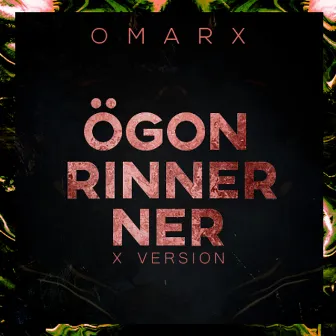 Ögon rinner ner (X version) by Omar X