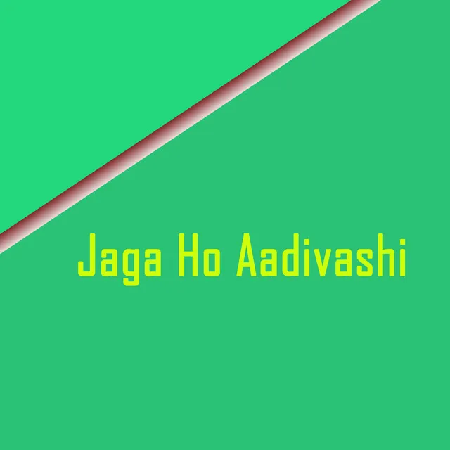 Jaga Ho Aadivashi