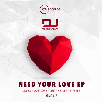 Need Your Love EP by DJ Timbawolf