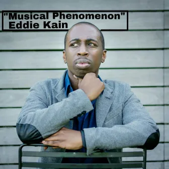 Musical Phenomenon by Eddie Kain