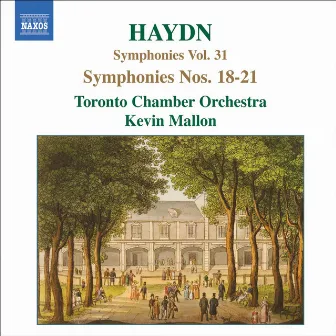 Haydn: Symphonies, Vol. 31 (Nos. 18, 19, 20, 21) by Toronto Chamber Orchestra