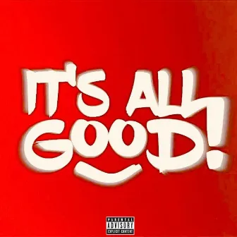 Its All Good by Kyle Keyz