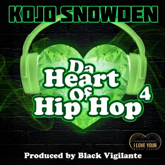 Da Heart Of Hip Hop 4 by Kojo Snowden