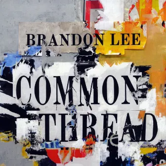 Common Thread by Brandon Lee