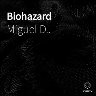 Biohazard by Miguel DJ