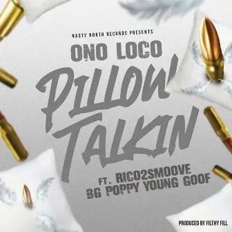 Pillow Talkin (feat. Rico 2 Smoove, BG Poppy & Young Goof) by Ono Loco