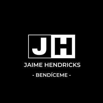 Bendiceme by Jaime Hendricks