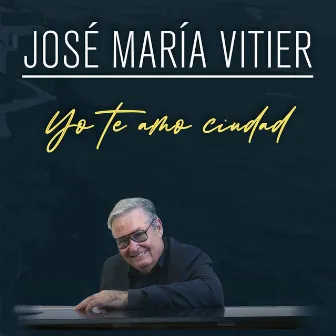 Yo Te Amo Ciudad (En Vivo) by José María Vitier