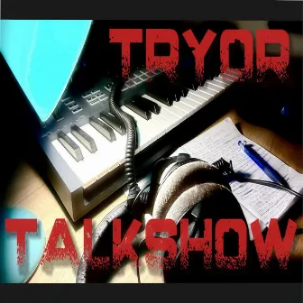 Talkshow by Tryor