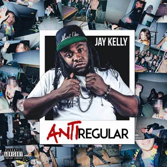 Anti Regular by Jay Kelly