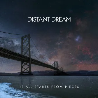 It All Starts from Pieces by Distant Dream