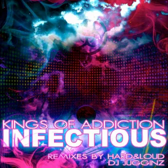 Infectious by Kings Of Addiction