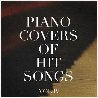 Piano Covers of Hit Songs, Vol. 4 by Unknown Artist