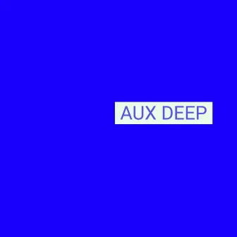 DEEP by Aux