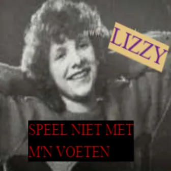 Speel niet met m'n voeten by Lizzy