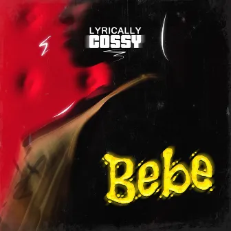 Bebe by Lyricallycossy