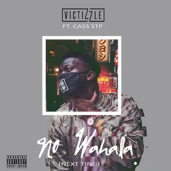 No Wahala (NextTing) by Victizzle