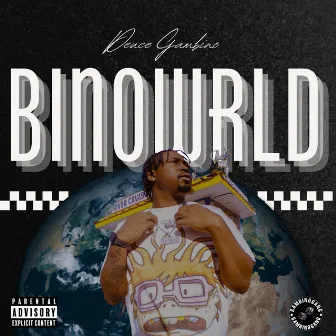 BINO WORLD by Deuce Gambino