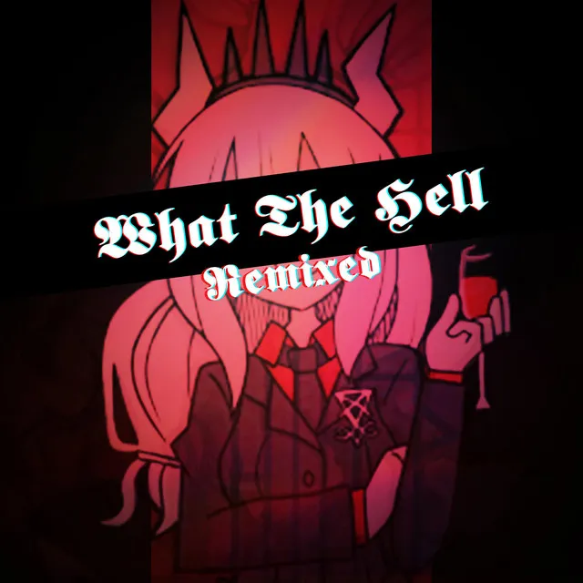 What The Hell - shirobeats & tenshi Remix