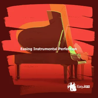 Easing Instrumental Perfection by Easy Jazz