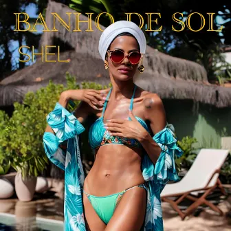 Banho de Sol by Shel