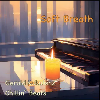 Soft Breath by Gerold Kukulenz Chillin' Beats