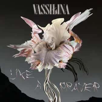 Like a Prayer by VASSIŁINA