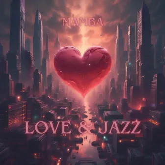 LOVE & JAZZ by Mamba