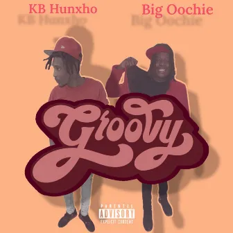 Groovy (Big Oochie) by Baglife KB