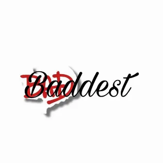 Baddest by WolfGangRiley