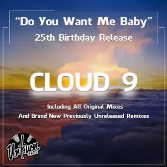 Do You Want Me Baby (25th Birthday Release) by Cloud 9