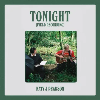 Tonight (Field Recording) by Katy J Pearson