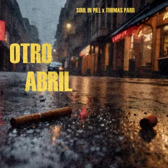 Otro Abril by Soul in Pill