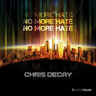 No More Hate by Chris Decay