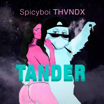 Tander by Spicyboi Thvndx