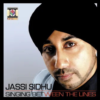 Singing Between The Lines by Jassi Sidhu