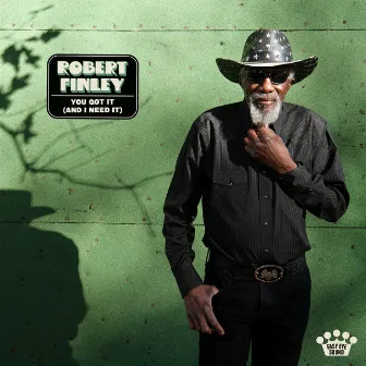 You Got It (And I Need It) by Robert Finley